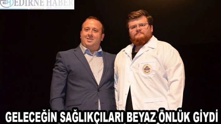 GELECEĞİN SAĞLIKÇILARI BEYAZ ÖNLÜK GİYDİ