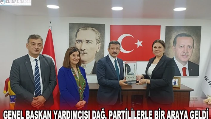 Genel Başkan Yardımcısı Dağ, partililerle bir araya geldi