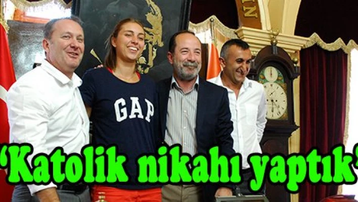'Katolik nikahı yaptık'
