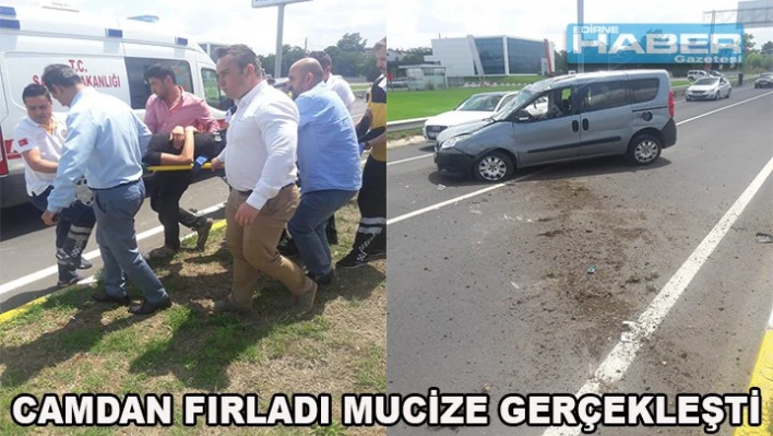 Camdan fırladı, mucize gerçekleşti