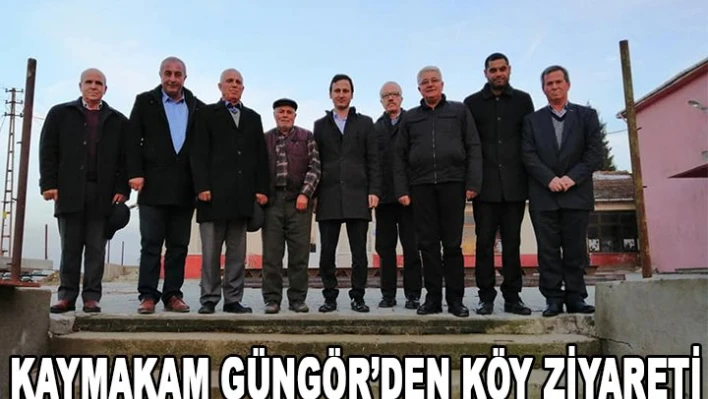 Â Kaymakam Güngör'den köy ziyareti