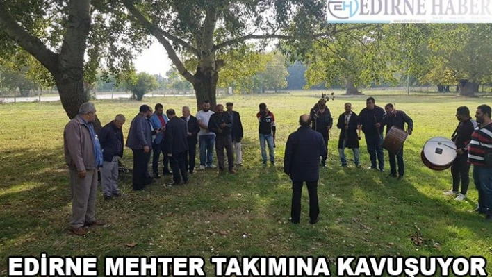 Edirne Mehter Takımına kavuşuyor