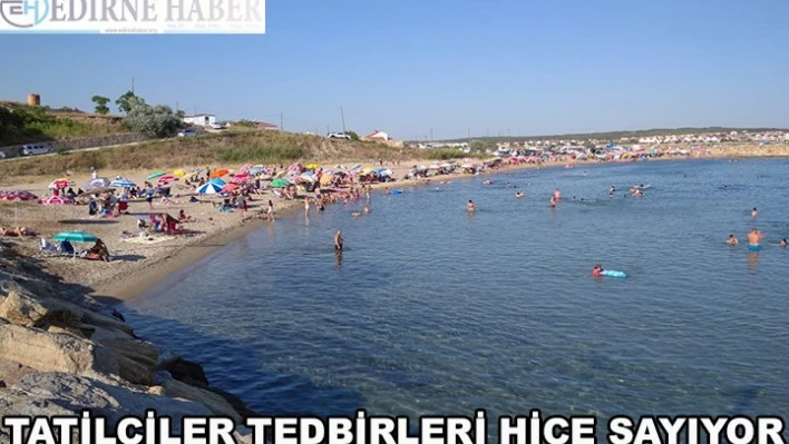 Tatilciler tedbirleri hiçe saydı