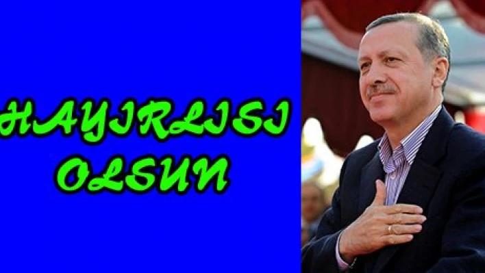 HAYIRLISI OLSUN