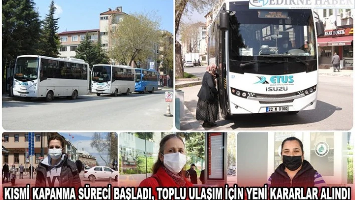 KISMİ KAPANMA SÜRECİ BAŞLADI, TOPLU ULAŞIM İÇİN YENİ KARARLAR ALINDI