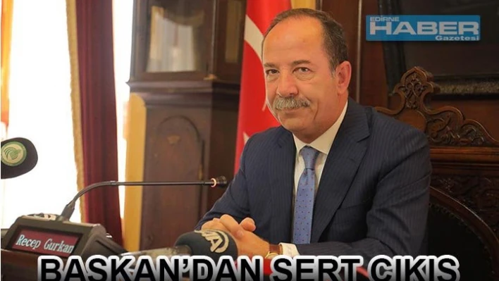 GÜRKAN'DAN SERT SÖZLER