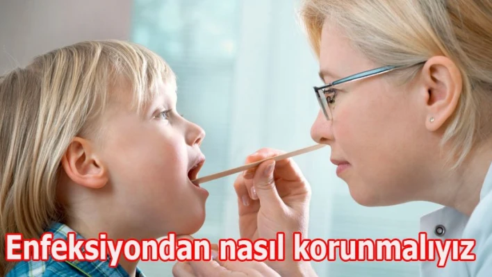 Enfeksiyonlardan Nasıl Korumalıyız!