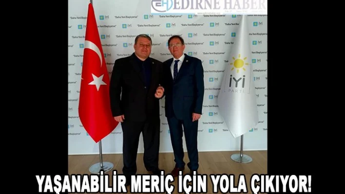 Yaşanabilir Meriç için yola çıkıyor