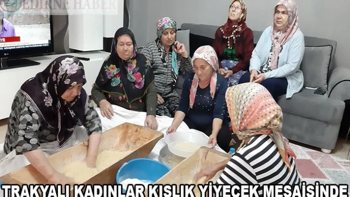 Trakyalı kadınlar kışlık yiyecek mesaisinde