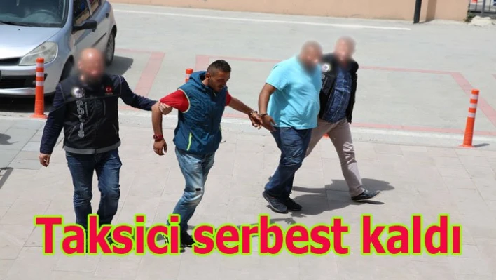 Taksici serbest kaldı