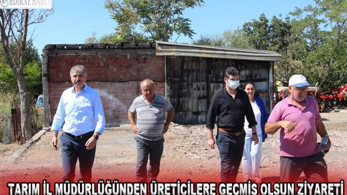 Tarım il müdürlüğünden üreticilere geçmiş olsun ziyareti