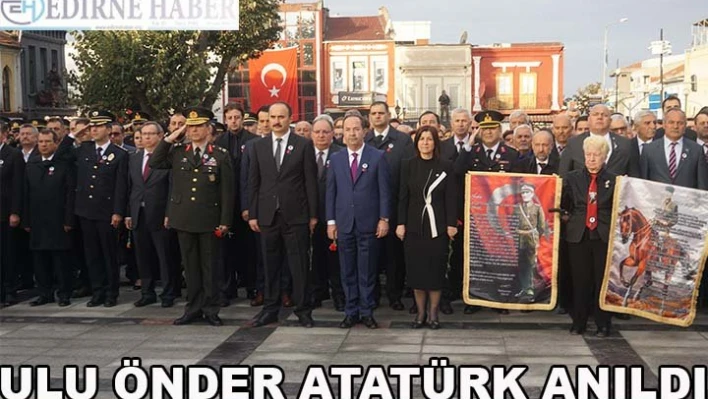 Ulu Önder Atatürk Anıldı