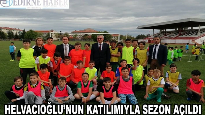 Helvacıoğlu'nun katılımıyla sezon açıldı