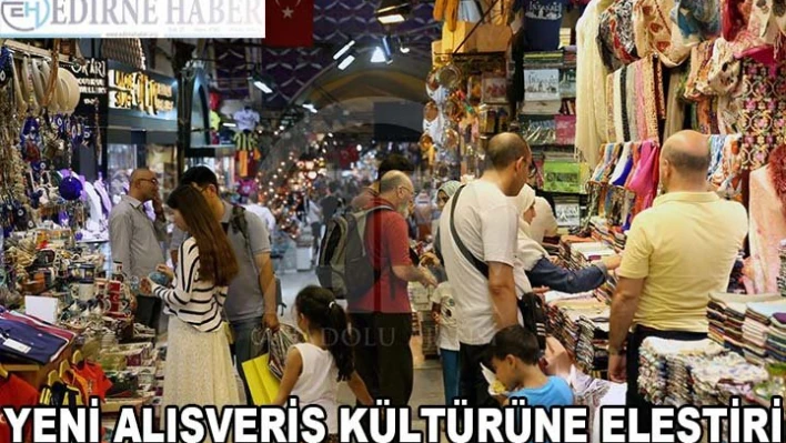 YENİ ALIŞ VERİŞ KÜLTÜRÜNE ELEŞTİRİ