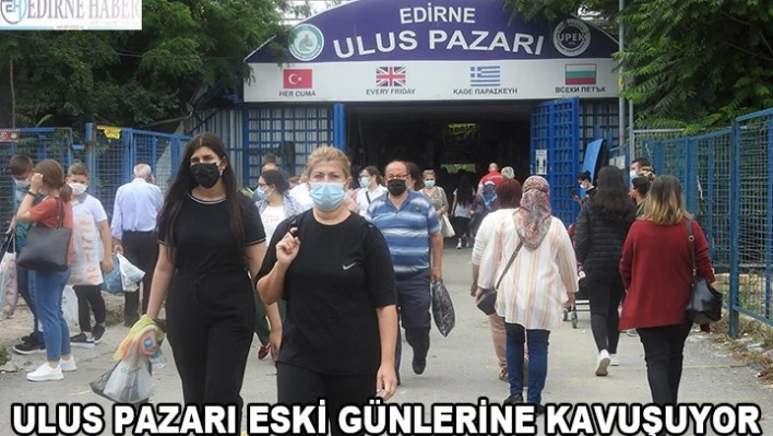 Ulus Pazarı eski günlerine kavuşuyor