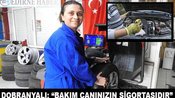 Â 'Bakım canınızın sigortasıdır'