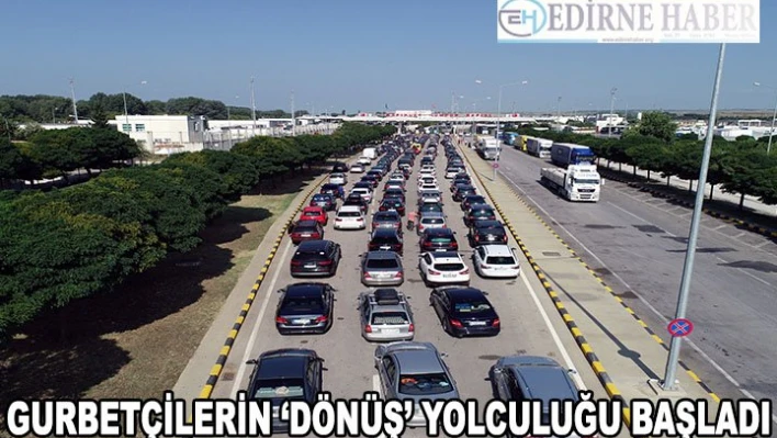 Gurbetçilerin 'dönüş' yolculuğu başladı