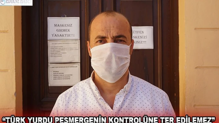 'Türk yurdu peşmergenin kontrolüne ter edilemez'