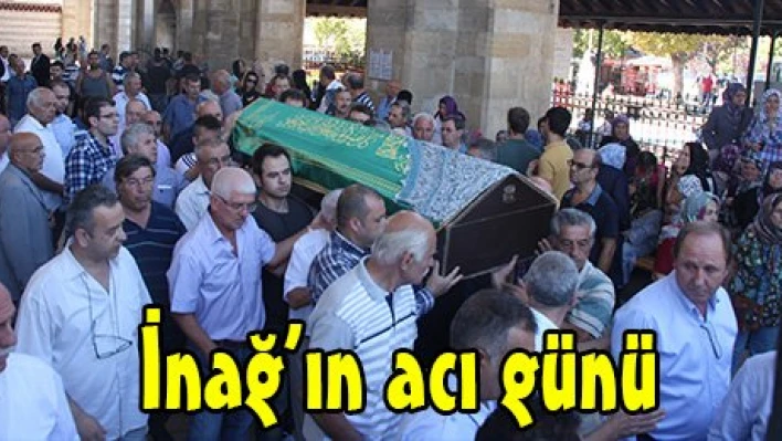 İnağ'ın acı günü
