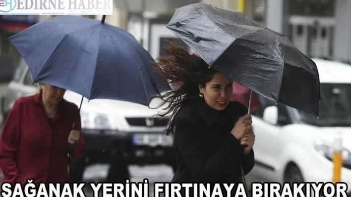 Sağanak Yerini Fırtınaya Bırakıyor