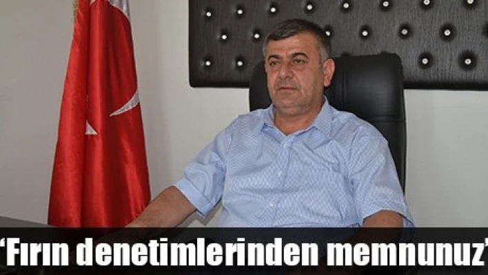 'Denetimlerden memnunuz'