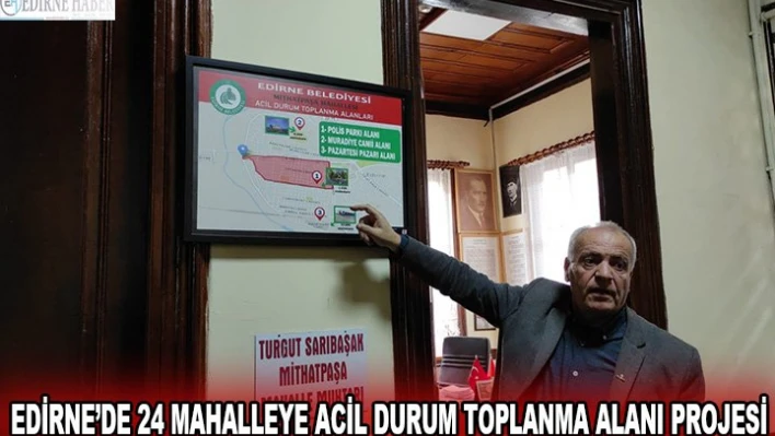 Edirne'de 24 mahalleye acil durum toplanma alanı projesi