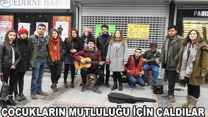 Çocukların mutluluğu için çaldılar