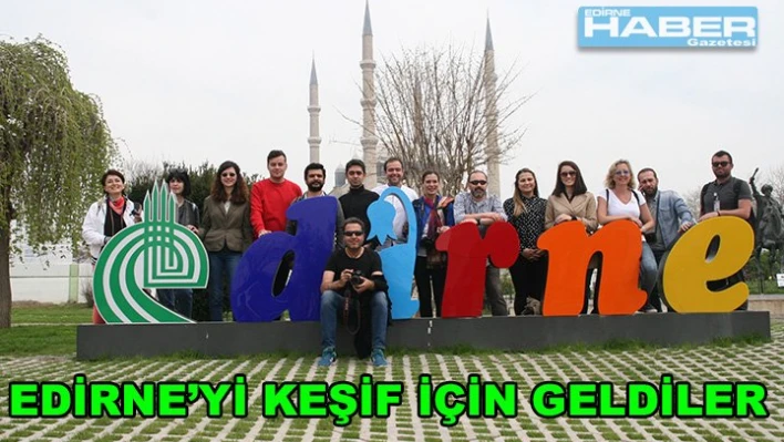 Edirne'yi Keşfedecekler