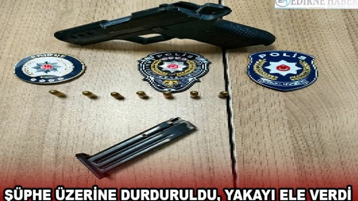Şüphe üzerine durduruldu, yakayı ele verdi