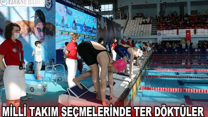 MİLLİ TAKIM SEÇMELERİNDE TER DÖKTÜLER