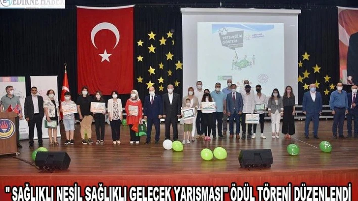 ' Sağlıklı Nesil Sağlıklı Gelecek Yarışması' ödül töreni düzenlendi