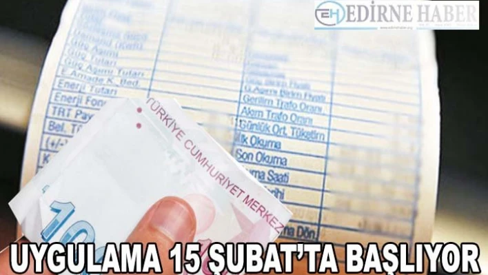 Uygulama 15 Şubat'ta başlıyor
