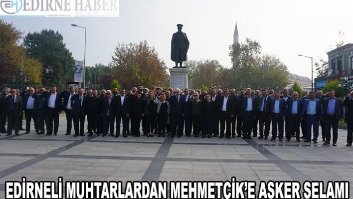 EDİRNELİ MUHTARLARDAN MEHMETÇİK'E ASKER SELAMI