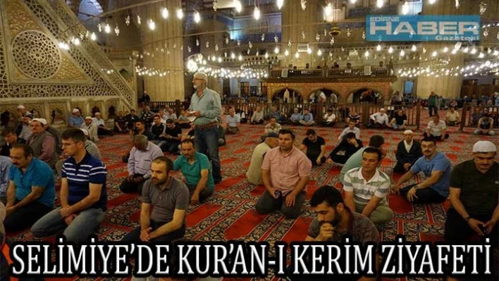 SELİMİYE'DE KUR'AN-I KERİM ZİYAFETİ