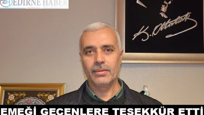 Emeği geçenlere teşekkür etti