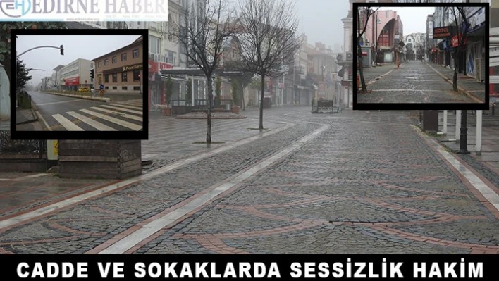 Edirne'de kısıtlamaya uyulduğu görüldü
