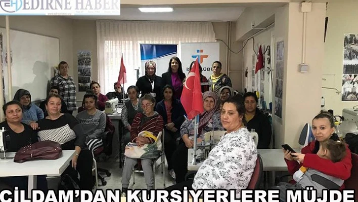 Çildam'dan kursiyerlere müjde