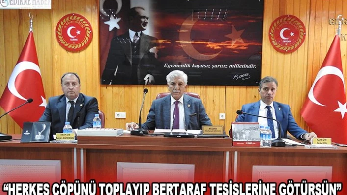 Geçmiş 'Herkes çöpünü toplayıp bertaraf tesislerine götürsün'Â Â Â Â Â Â Â Â Â Â Â Â 