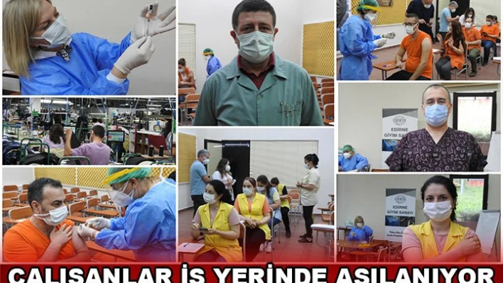 Çalışanlar iş yerinde aşılanıyor
