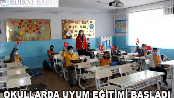 Okullarda uyum eğitimi başladı