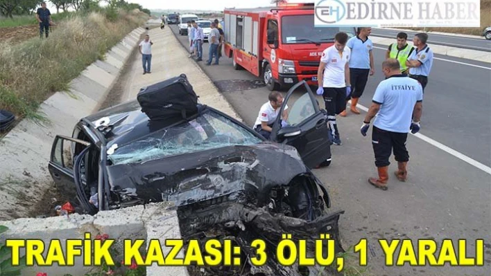 Edirne'de trafik kazası: 3 ölü, 1 yaralı