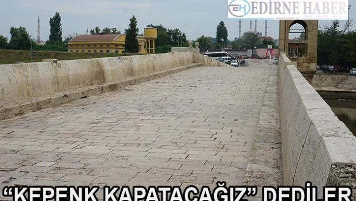 'Kepenkleri Kapatacağız'