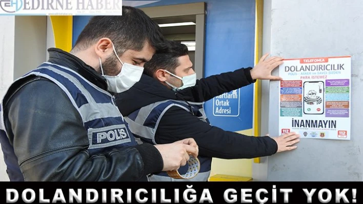 Dolandırıcılığa geçit yok!