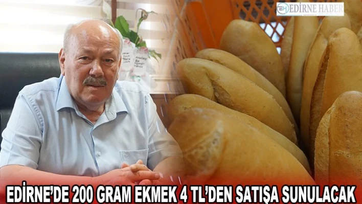 Edirne'de 200 gram ekmek 4 TL'den satışa sunulacak