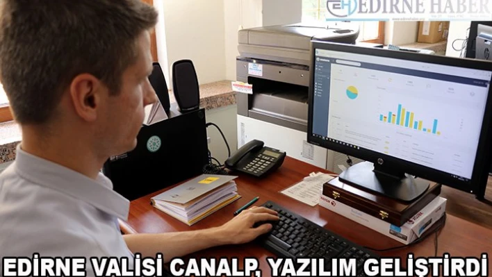 Edirne Valisi Canalp yazılım geliştirdi