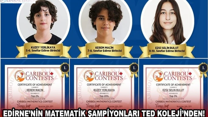 EDİRNE'NİN MATEMATİK ŞAMPİYONLARI TED KOLEJİ'NDEN!