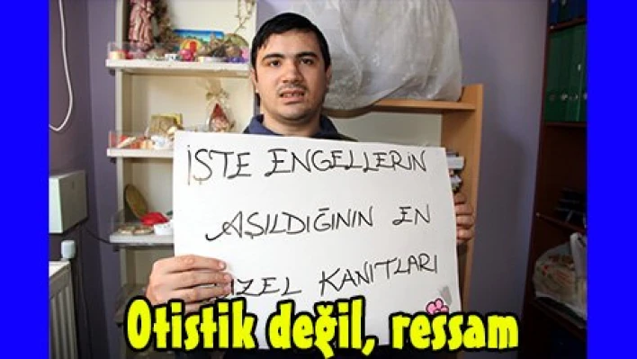 Otistik değil, ressam