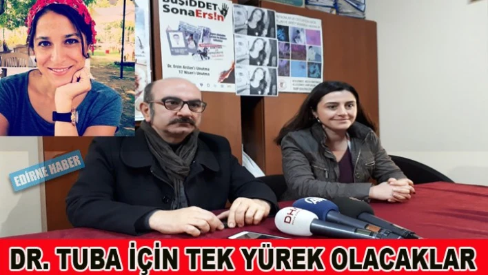 Dr. Tuba Çıkmaz için tek yürek olacaklar