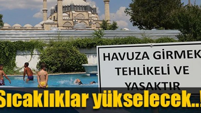 Sıcaklıklar artış gösterecek