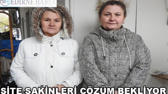 Site sakinleri çözüm bekliyor